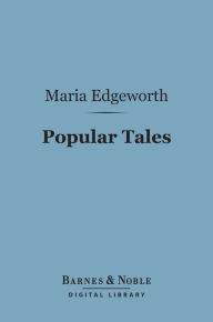 Title: Popular Tales (Barnes & Noble Digital Library), Author: Maria Edgeworth