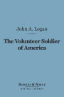 The Volunteer Soldier of America (Barnes & Noble Digital Library)