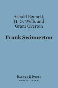 Title: Frank Swinnerton (Barnes & Noble Digital Library): Personal Sketches, Author: Arnold Bennett