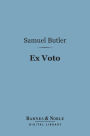 Ex Voto (Barnes & Noble Digital Library): An Account of the Sacro Monte Or New Jerusalem at Varallo-Sesia