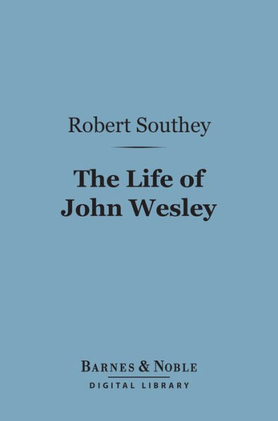The Life of John Wesley (Barnes & Noble Digital Library)