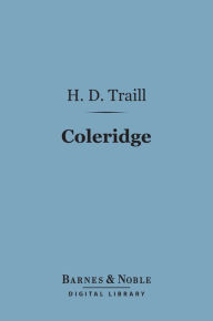 Title: Coleridge (Barnes & Noble Digital Library): English Men of Letters Series, Author: H. D. Traill