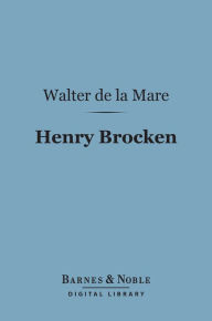 Title: Henry Brocken (Barnes & Noble Digital Library), Author: Walter de la Mare