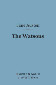 Title: The Watsons (Barnes & Noble Digital Library), Author: Jane Austen