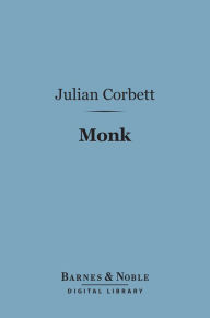 Title: Monk (Barnes & Noble Digital Library), Author: Julian S. Corbett