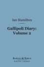 Gallipoli Diary, Volume 2 (Barnes & Noble Digital Library)