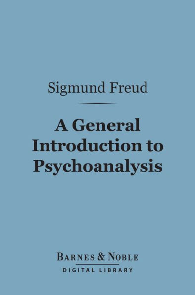 A General Introduction to Psychoanalysis (Barnes & Noble Digital Library)