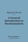 A General Introduction to Psychoanalysis (Barnes & Noble Digital Library)