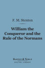 William the Conqueror and the Rule of the Normans (Barnes & Noble Digital Library)