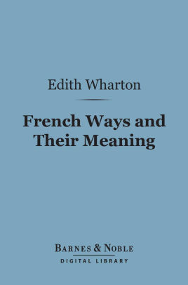 French Ways and Their Meaning