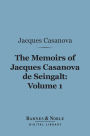 The Memoirs of Jacques Casanova de Seingalt, Volume 1 (Barnes & Noble Digital Library): The Venetian Years