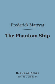 Title: The Phantom Ship (Barnes & Noble Digital Library), Author: Frederick Marryat