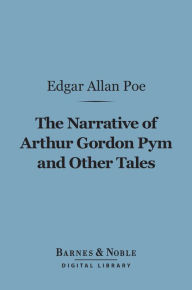 Title: Narrative of Arthur Gordon Pym and Other Tales (Barnes & Noble Digital Library), Author: Edgar Allan Poe