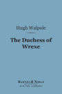 The Duchess of Wrexe (Barnes & Noble Digital Library)