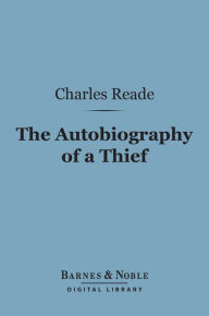 The Autobiography of a Thief (Barnes & Noble Digital Library): and Other Histories