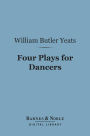 Four Plays for Dancers (Barnes & Noble Digital Library)