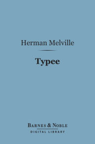Title: Typee (Barnes & Noble Digital Library), Author: Herman Melville