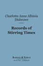 Records of Stirring Times (Barnes & Noble Digital Library): Based upon Unpublished Documents from 1726-1822