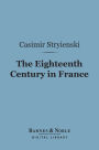 The Eighteenth Century in France (Barnes & Noble Digital Library)