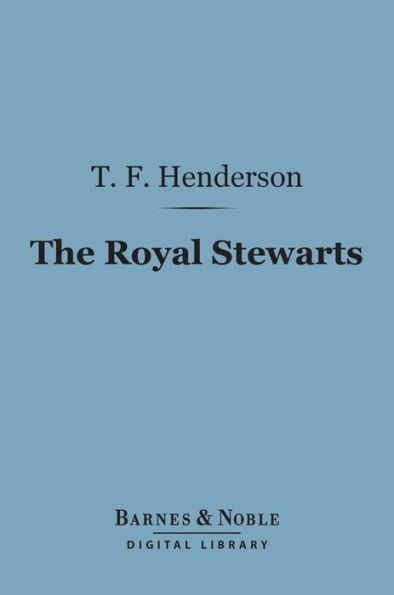 The Royal Stewarts (Barnes & Noble Digital Library)