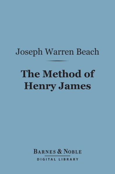 The Method of Henry James (Barnes & Noble Digital Library)