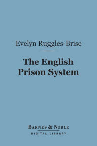 Title: The English Prison System (Barnes & Noble Digital Library), Author: Evelyn Ruggles-Brise