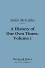 A History of Our Own Times, Volume 1 (Barnes & Noble Digital Library)