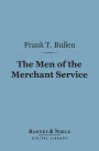 The Men of the Merchant Service (Barnes & Noble Digital Library)