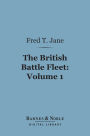 The British Battle Fleet, Volume 1 (Barnes & Noble Digital Library): Its Inception and Growth Throughout the Centuries to the Present Day