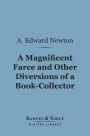 A Magnificent Farce and Other Diversions of a Book-Collector (Barnes & Noble Digital Library)