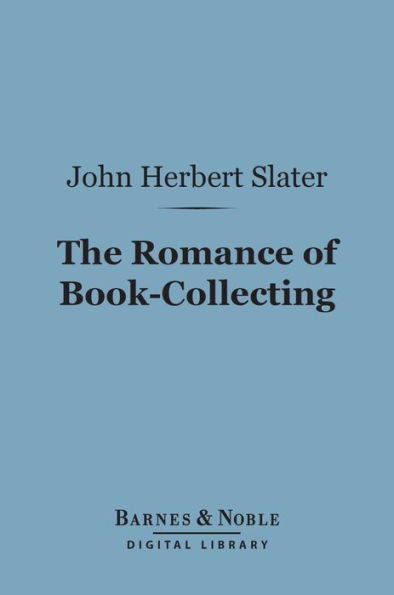 The Romance of Book-Collecting (Barnes & Noble Digital Library)