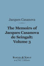 The Memoirs of Jacques Casanova de Seingalt, Volume 3 (Barnes & Noble Digital Library): The Eternal Quest