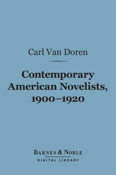 Contemporary American Novelists, 1900-1920 (Barnes & Noble Digital Library)