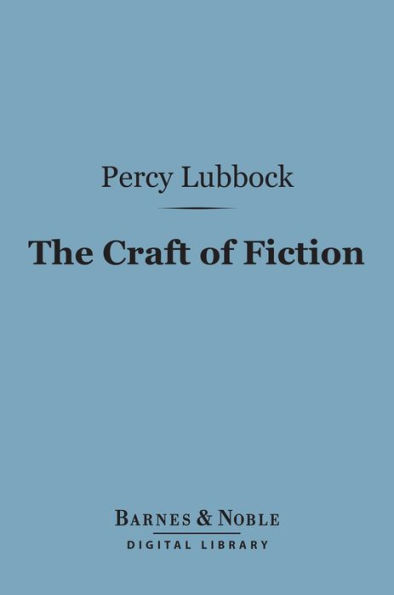 The Craft of Fiction (Barnes & Noble Digital Library)