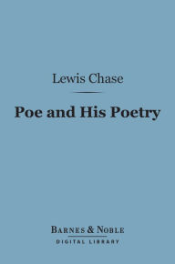 Title: Poe and His Poetry (Barnes & Noble Digital Library), Author: Lewis Chase