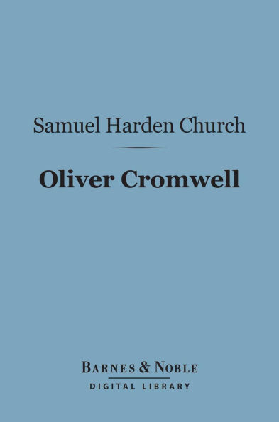 Oliver Cromwell (Barnes & Noble Digital Library): A History
