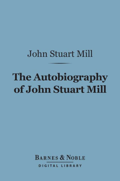 Autobiography of John Stuart Mill by John Stuart Mill, Paperback ...