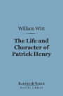 The Life and Character of Patrick Henry (Barnes & Noble Digital Library)