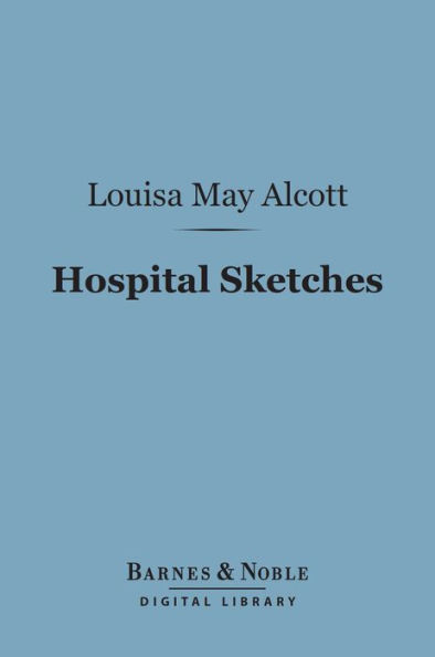 Hospital Sketches (Barnes & Noble Digital Library)