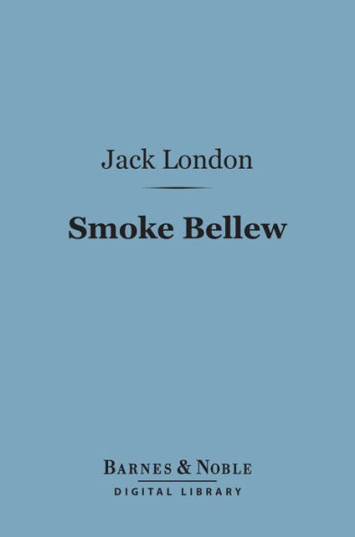 Smoke Bellew (Barnes & Noble Digital Library)