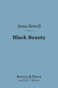 Title: Black Beauty (Barnes & Noble Digital Library), Author: Anna Sewell