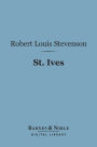 St. Ives (Barnes & Noble Digital Library): Being the Adventures of a French Prisoner in England