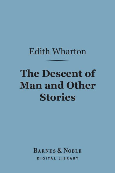 The Descent of Man and Other Stories (Barnes & Noble Digital Library)