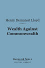 Wealth Against Commonwealth (Barnes & Noble Digital Library)