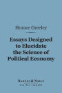 Essays Designed to Elucidate the Science of Political Economy (Barnes & Noble Digital Library)