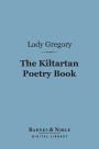 The Kiltartan Poetry Book (Barnes & Noble Digital Library): Prose Translations from the Irish