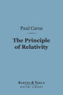The Principle of Relativity (Barnes & Noble Digital Library): In the Light of the Philosophy of Science