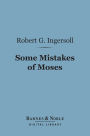 Some Mistakes of Moses (Barnes & Noble Digital Library)