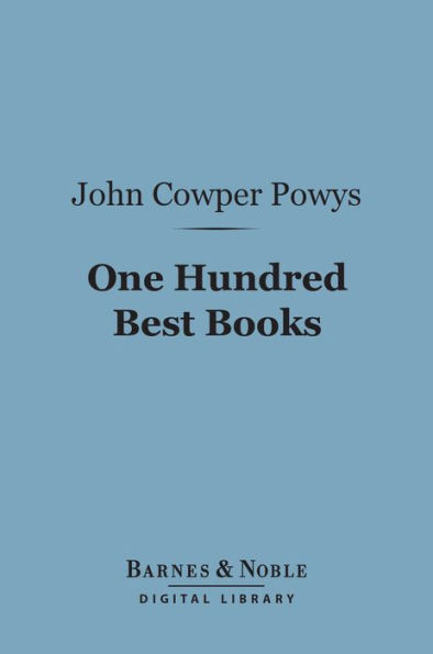 One Hundred Best Books (Barnes & Noble Digital Library): With Commentary and an Essay on Books and Reading