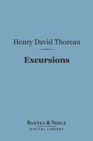 Title: Excursions (Barnes & Noble Digital Library), Author: Henry David Thoreau